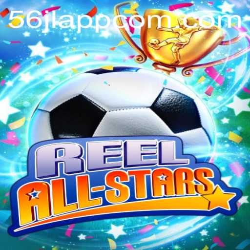 ReelAllStars: A Dynamic Gaming Experience with the 56jl App